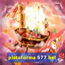 plataforma 577 bet