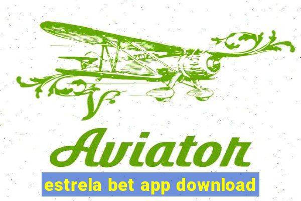 estrela bet app download