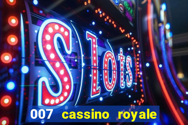 007 cassino royale filme completo dublado