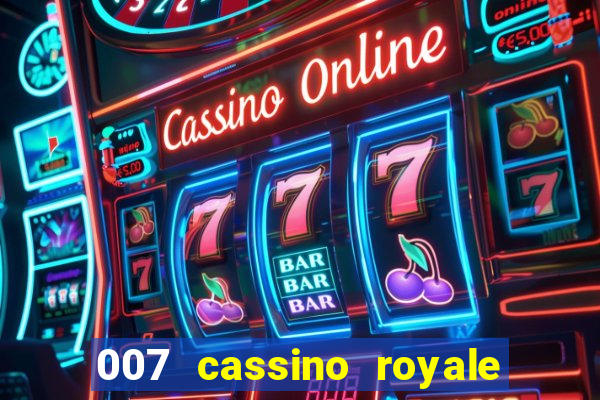 007 cassino royale filme completo dublado