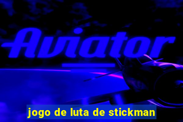 jogo de luta de stickman