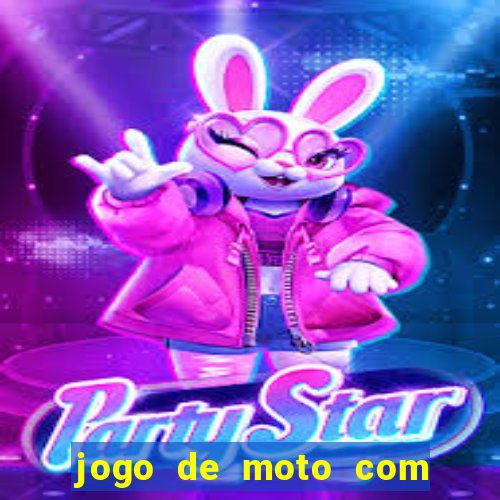 jogo de moto com dinheiro infinito