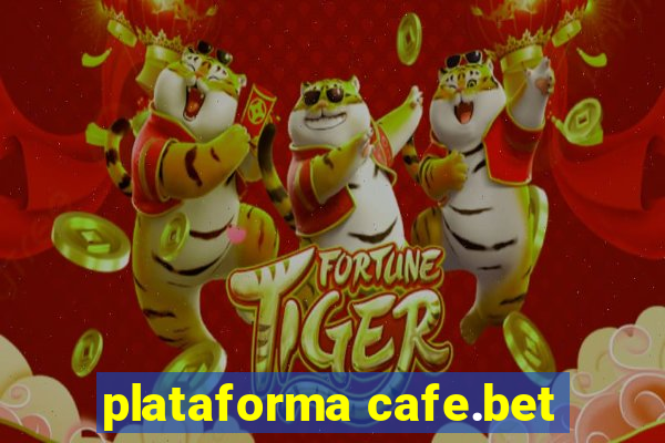 plataforma cafe.bet