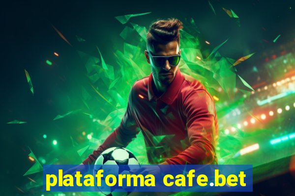 plataforma cafe.bet