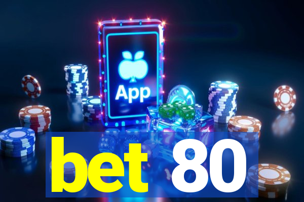 bet 80