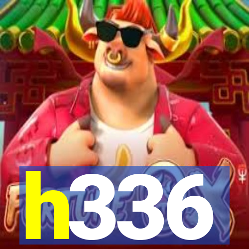 h336