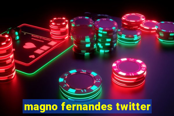 magno fernandes twitter