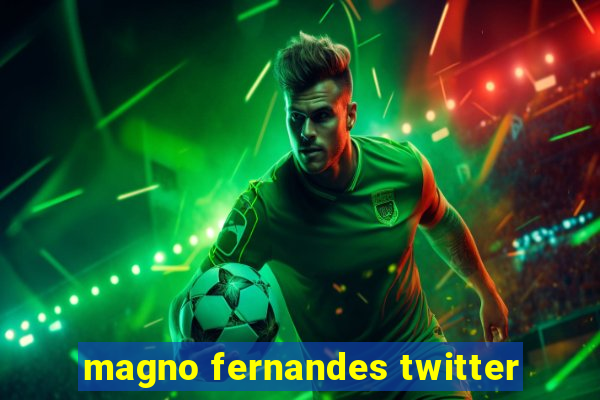 magno fernandes twitter