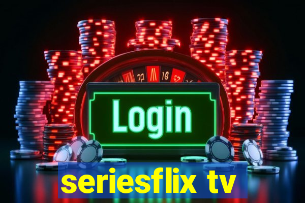 seriesflix tv