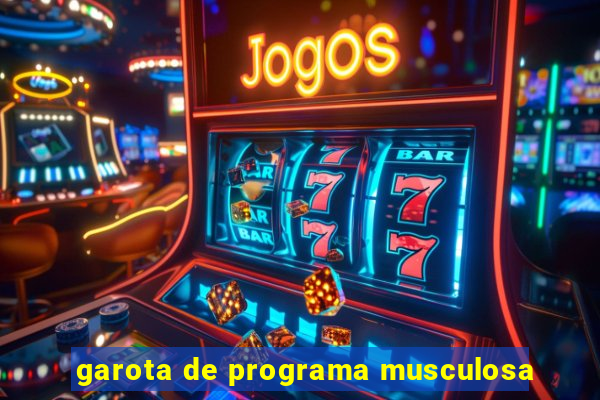 garota de programa musculosa