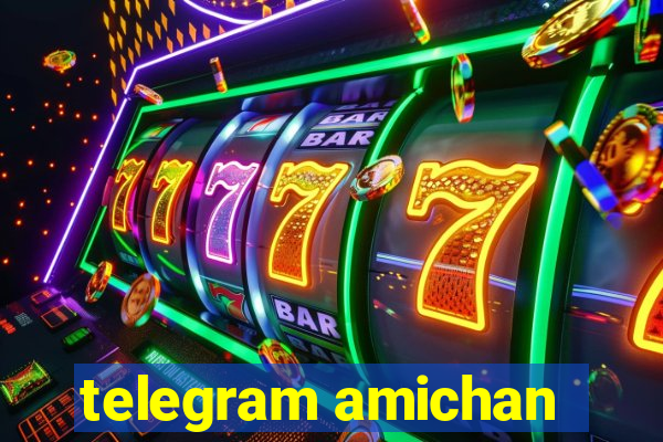 telegram amichan