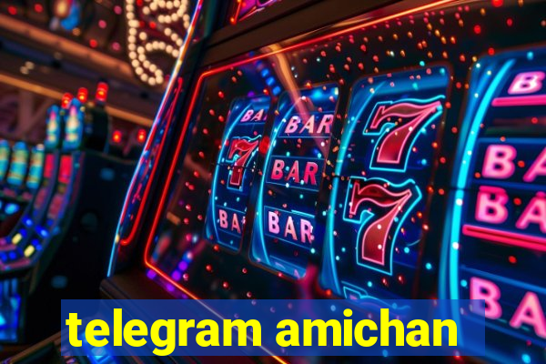 telegram amichan