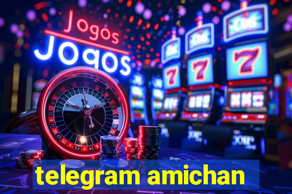 telegram amichan