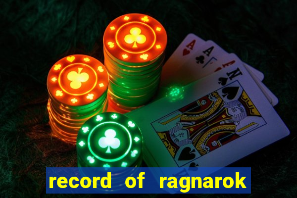 record of ragnarok 3 temporada assistir