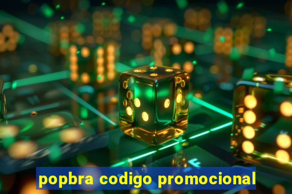 popbra codigo promocional