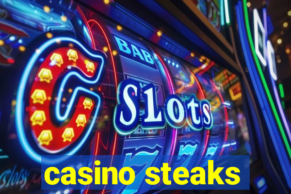 casino steaks