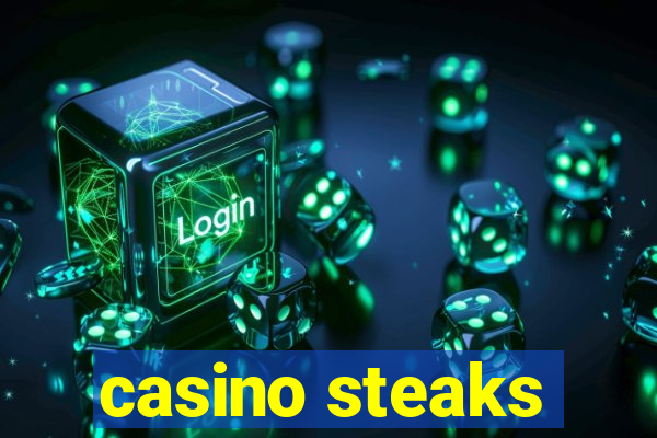 casino steaks