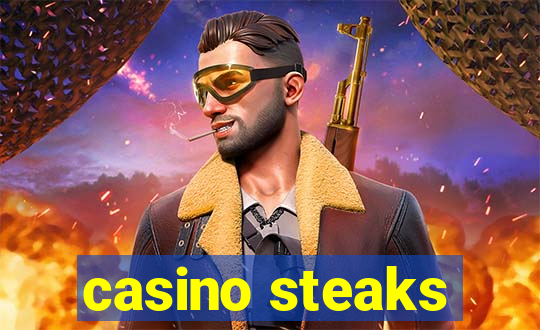 casino steaks