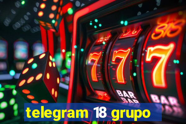 telegram 18 grupo