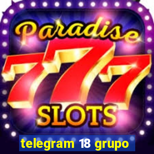 telegram 18 grupo