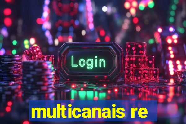 multicanais re