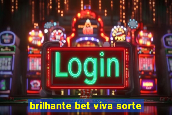 brilhante bet viva sorte