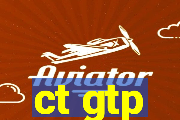 ct gtp