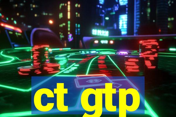 ct gtp