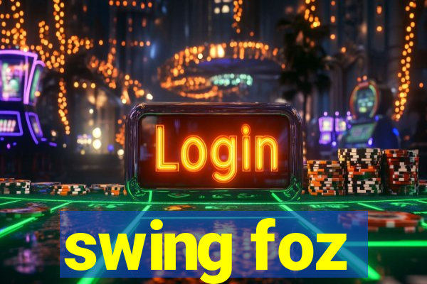 swing foz