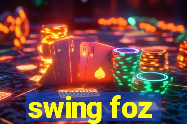 swing foz