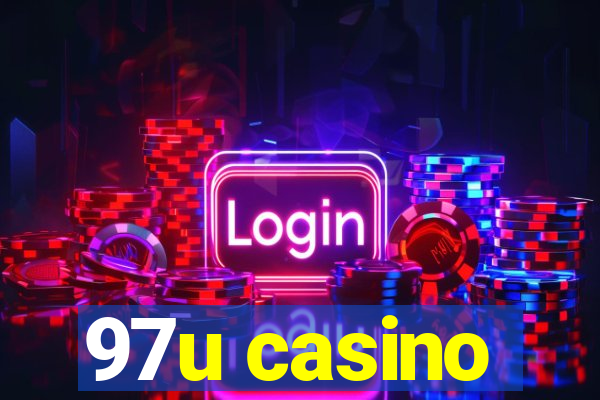 97u casino