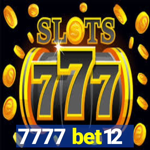 7777 bet12