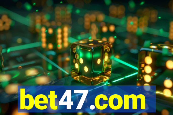 bet47.com