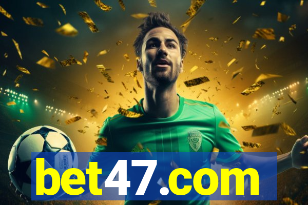 bet47.com