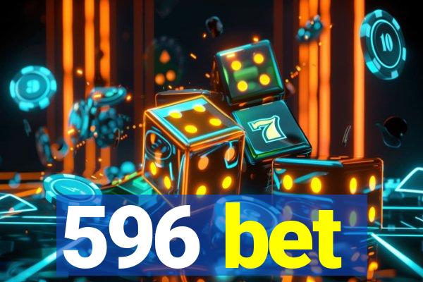 596 bet