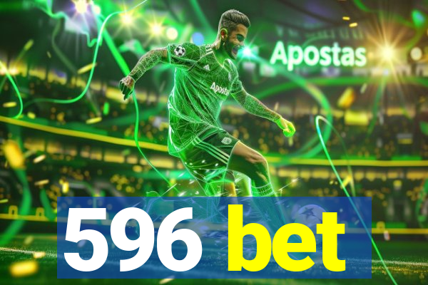 596 bet