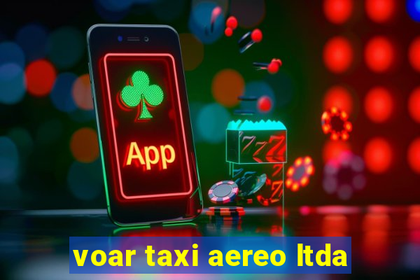 voar taxi aereo ltda