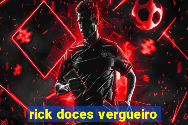 rick doces vergueiro