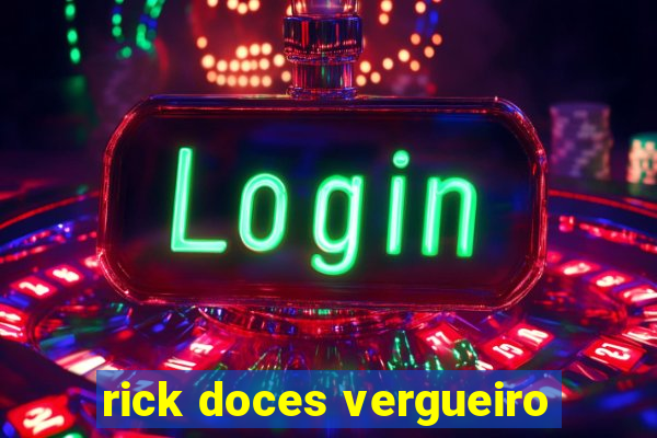 rick doces vergueiro