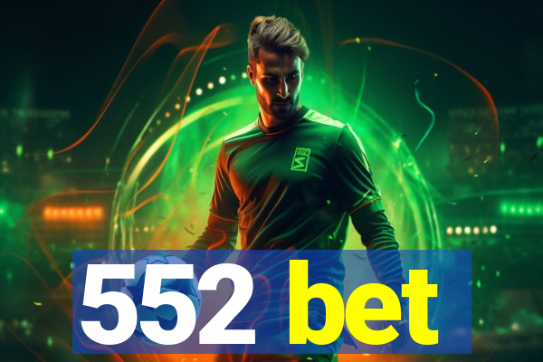 552 bet