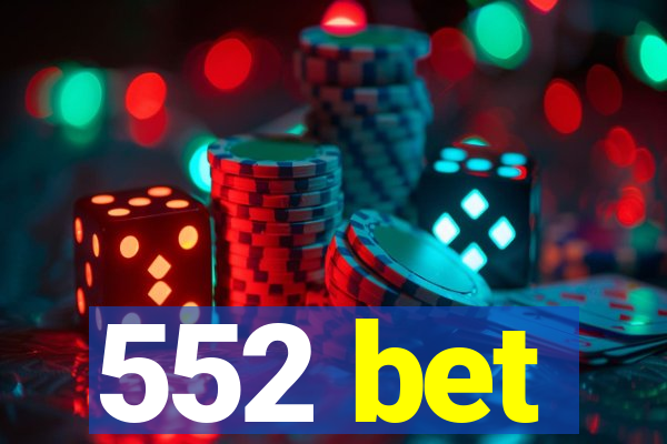 552 bet