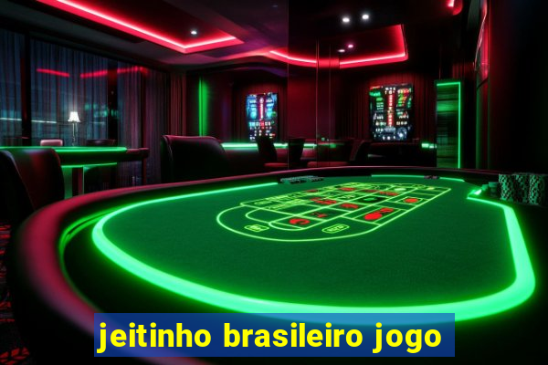 jeitinho brasileiro jogo