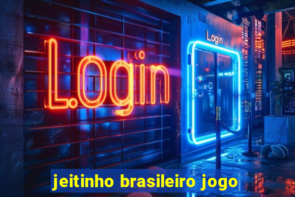 jeitinho brasileiro jogo