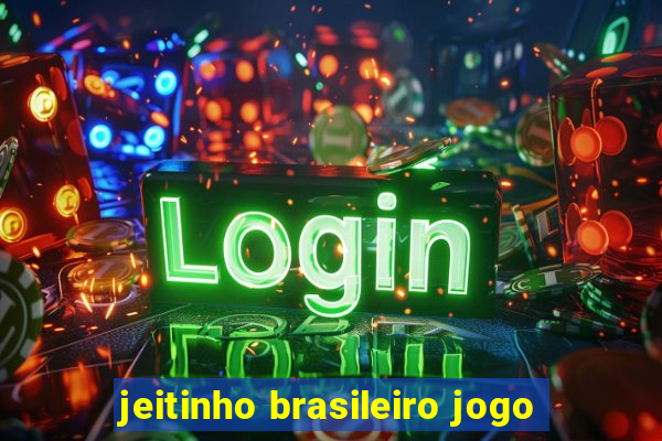 jeitinho brasileiro jogo