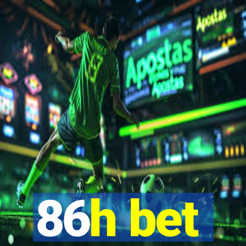 86h bet