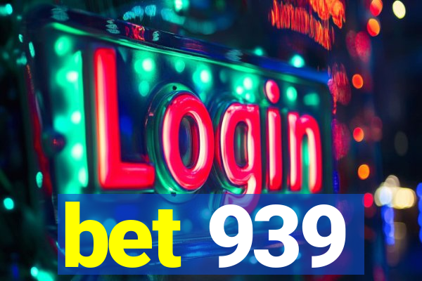 bet 939