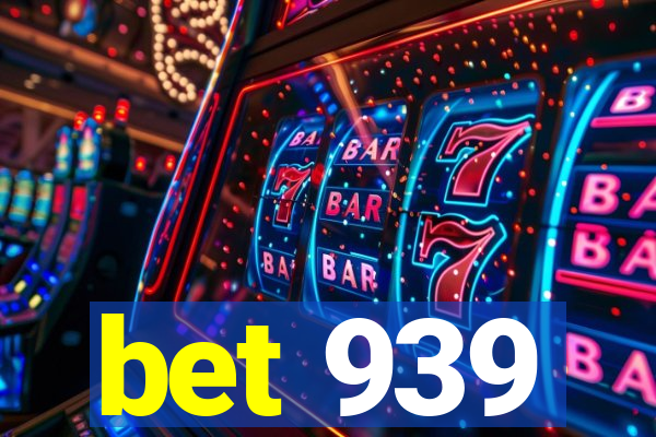 bet 939