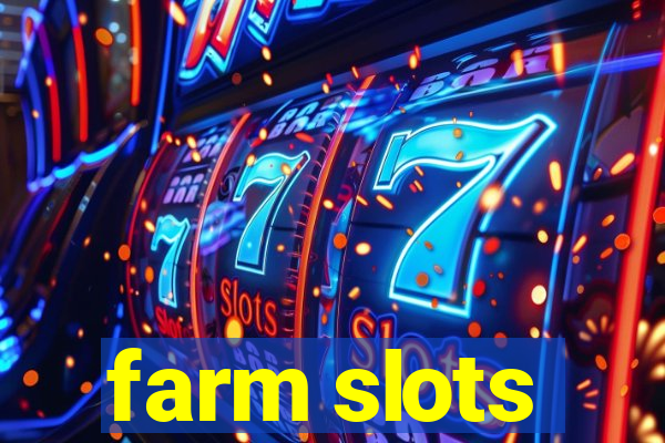 farm slots