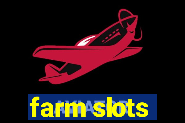 farm slots