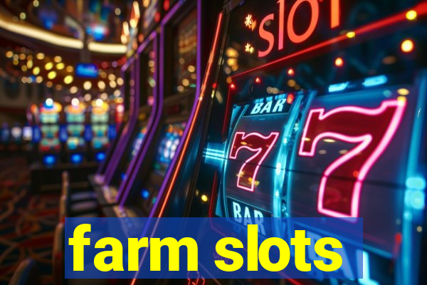 farm slots